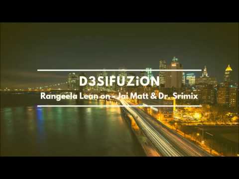 Rangeela Re - Lean On Remix - Jai Matt & Dr. Srimix