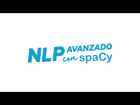 NLP avanzado con spaCy · Un curso en línea gratis