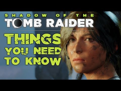 Shadow of the Tomb Raider - 10 Things You NEED To Know