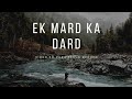 Heart Touching Story Ll Ek Mard Ka Dard Ll