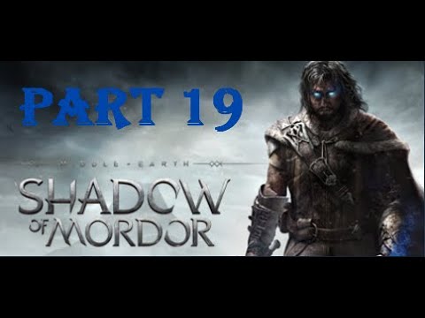 Middle-earth™ Shadow of Mordor™ - Walkthrough Gameplay Part 19 (PC)