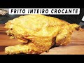 Segredo Do FRANGO FRITO INTEIRO CROCANTE E SABOROSO CRISPY I MELHOR RECEITA