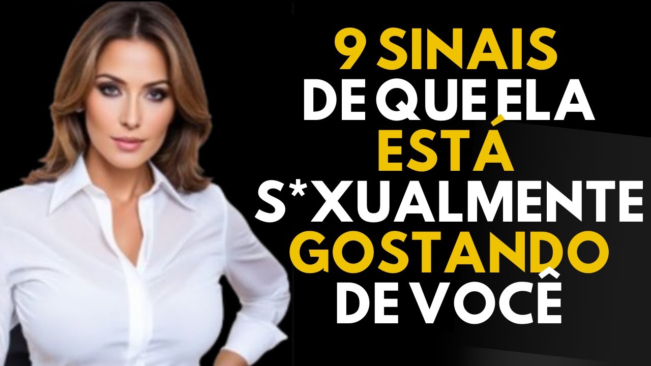 9 sinais de que ela está s*xualmente GOSTANDO DE VOCÊ | PSICOLOGIA FEMININA