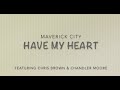 Have My Heart - Maverick City (lyrics)