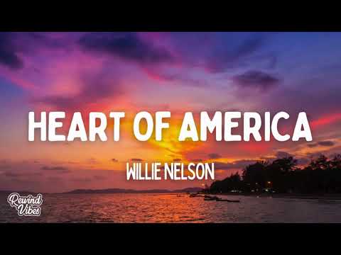 Willie Nelson - Heart Of America (Lyrics)