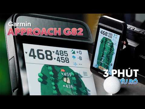 Hiểu rõ Garmin Approach G82 - Thiết bị hỗ trợ chơi Golf đa năng