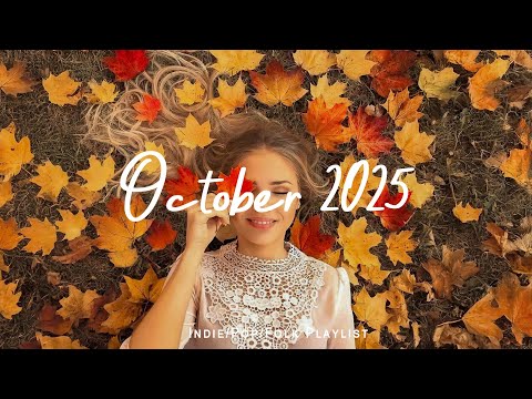 October 2025 🍁 Songs helps you stay bright and happy | Best Indie/Pop/Folk/Acoustic Playlist
