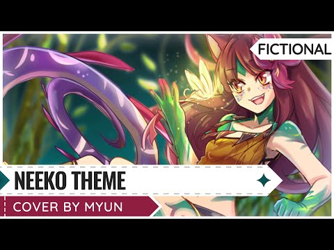Neeko Theme - League of Legends  | Cover by Myun