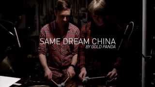 WILLO: Same Dream China by Gold Panda