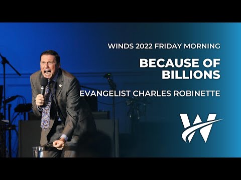 Winds 2022 | Charles Robinette | Because of Billions