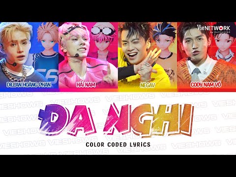 ĐA NGHI - NEGAV, Dillan Hoàng Phan, Hải Nam, CODY NAM VÕ (Color Coded Lyrics) | Anh Trai Say Hi