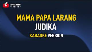 Download lagu Judika - Mama Papa Larang (Karaoke) mp3