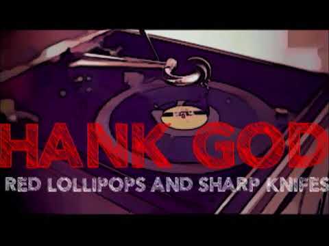 HANK GOD - RED LOLLIPOPS AND SHARP KNIFES