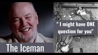 The Iceman Interview - The One Question Richard Kuklinski wanted answered