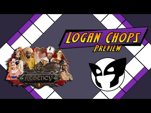 Logan Chops Previews - Regency (Kickstarter Preview)
