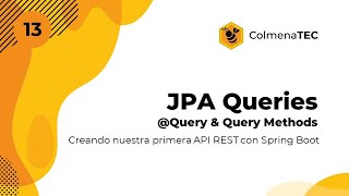 API REST con Spring Boot | 13 | JPA Queries: @Query &amp; Query Methods