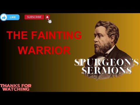The Fainting Warrior - Spurgeon Sermon 2024