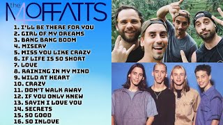 THE MOFFATTS PLAYLIST | THE MOFFATTS SONGS | THE MOFFATTS NONSTOP SONGS | THE MOFFATS GREATEST HITS