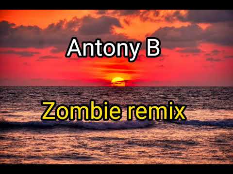Antony B_-_beautiful & Sexy - Zombie Remix 2023🇻🇺