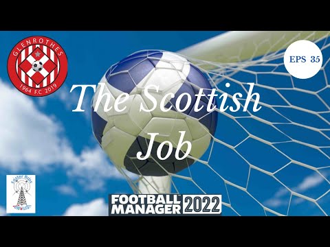 The Scottish Job - FM22 - Glenrothes FC - Another Cup Run? Eps 35