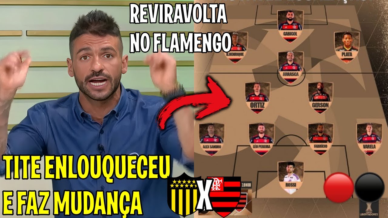 REVIRAVOLTA NO FLAMENGO "VENE SOLTOU INFO EXCLUSIVA TITE FEZ MUDANÇA POLEMICA PARA ENFRENTAR PENAROL