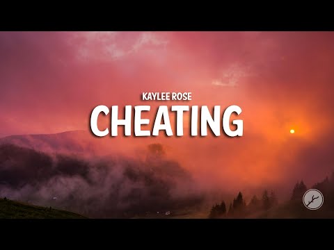 Kaylee Rose - Cheating (Lyrics)