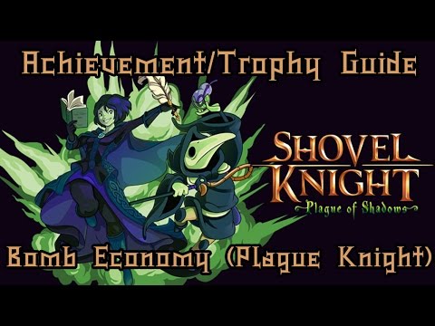 Shovel Knight - Bomb Economy (Plague Knight) Achievement/Trophy Requirement Guide