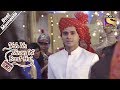 Yeh Un Dinon Ki Baat Hai Sameer Impresses Naina S Family With His Charm Best Moments