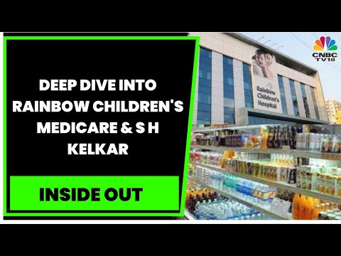 Deep Dive Into Rainbow Children's Medicare & In The Swotlight: S H Kelkar | Inside Out | CNBC-TV18