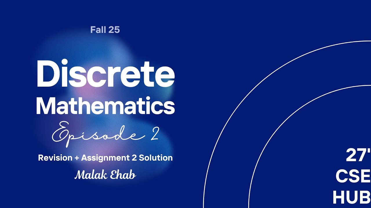 Discrete Mathematics - Revision + Assignment 2 Solution