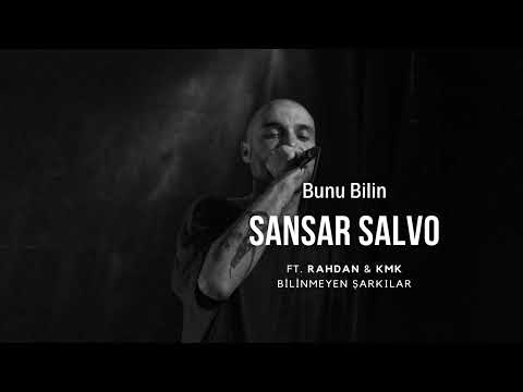 Sansar Salvo ft. Rahdan & KMK - Bunu Bilin (Bilinmeyenleriyle Sansar Salvo)
