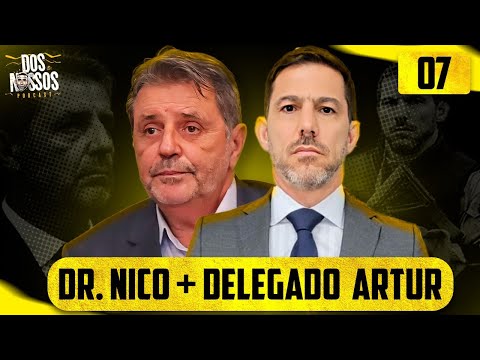 DR NICO + DELEGADO ARTUR DIAN - DOS NOSSOS PODCAST #07