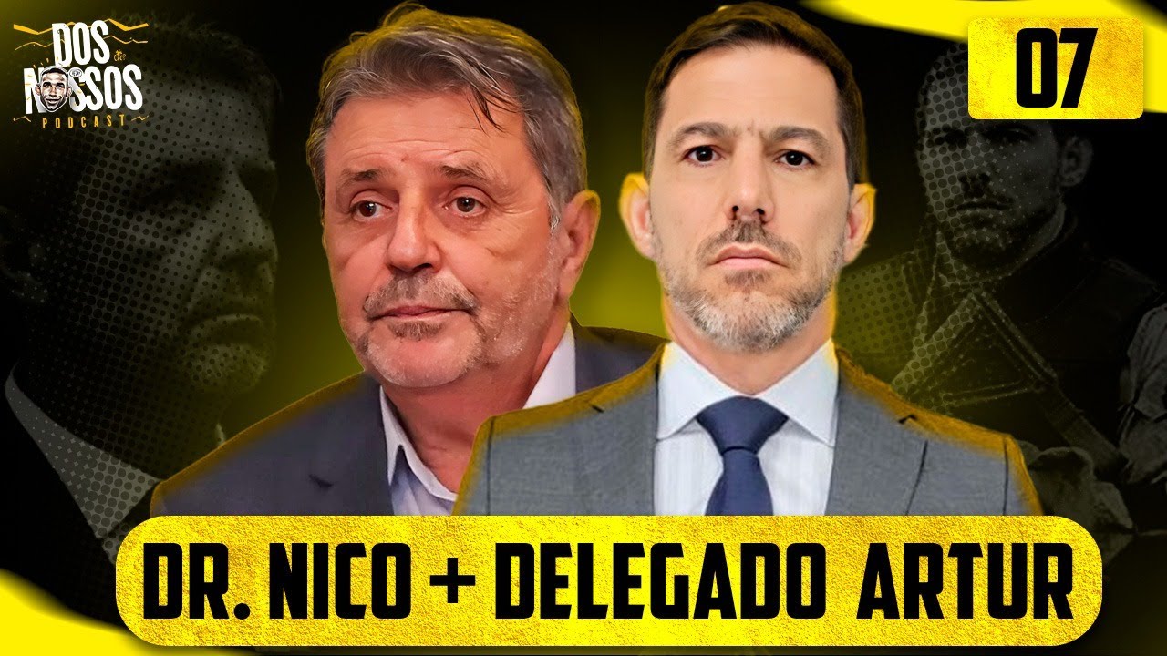 DR NICO + DELEGADO ARTUR DIAN - DOS NOSSOS PODCAST #07