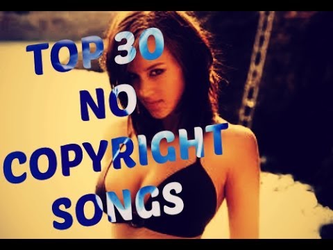 TOP 30 NO COPYRIGHT SONGS + DOWNLOAD (HD)