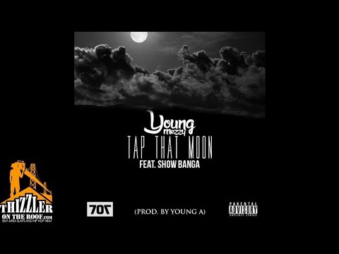 Young Mezzy ft. Show Banga - Tap That Moon [Prod. Young A.] [Thizzler.com]
