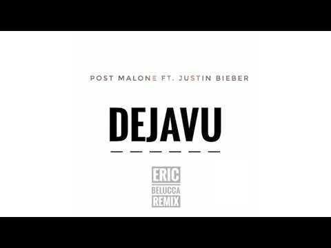 Post Malone ft. Justin Bieber - Dejavu (Eric Belucca Remix)