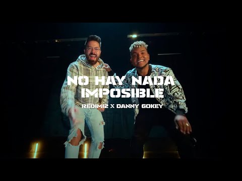 REDIMI2 X DANNY GOKEY - No hay nada imposible (Video oficial)