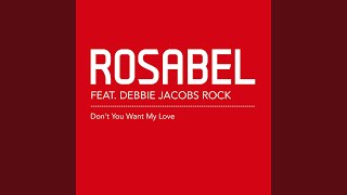 Don't You Want My Love (feat. Debbie Jacobs Rock) (Rosabel Discofied Vocal Mix)