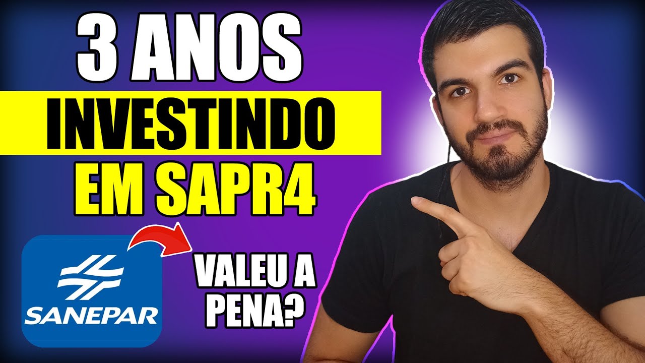 3 anos investindo nas ações da Sanepar(SAPR4) valeu a pena? | Quanto rendeu? | Meus resultados
