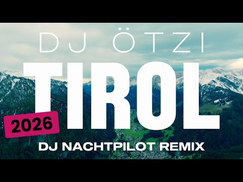 DJ Ötzi - Tirol (2026 Remix) | DJ Nachtpilot | Pop-Schlager