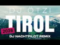DJ Ötzi - Tirol (2026 Remix) | DJ Nachtpilot | Pop-Schlager