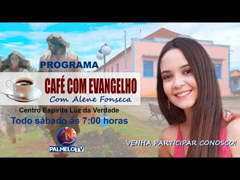 Café com Evangelho - Alene Fonseca - PASSE VIRTUAL - Todo sábado *7h* - 01/08/2026 - PalmeloTV