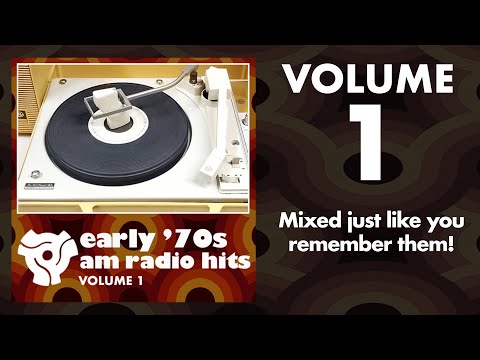 Early '70s AM Radio Hits Volume 1 – Mixed Just Like You Remember Them!