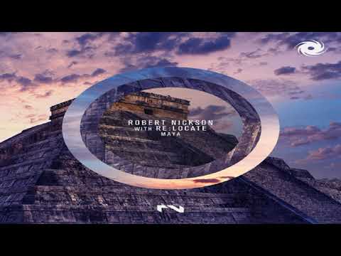 Robert Nickson with Re:Locate - Maya (Extended Mix)