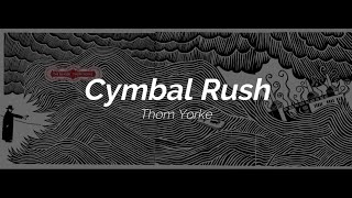 Thom Yorke - Cymbal Rush (Subtitulada Español / Inglés)