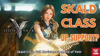 OP Support?! Skald Class Full Review sa Legend of Ymir