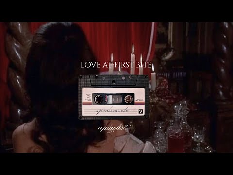 love at first bite / vampire playlist