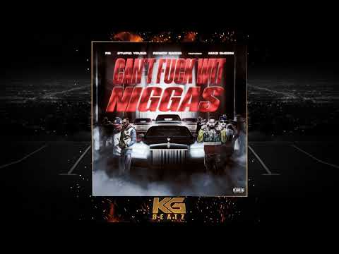 RG x $tupid Young x Mike Sherm x Rowdy Racks - Cant Fxck With Nxggas