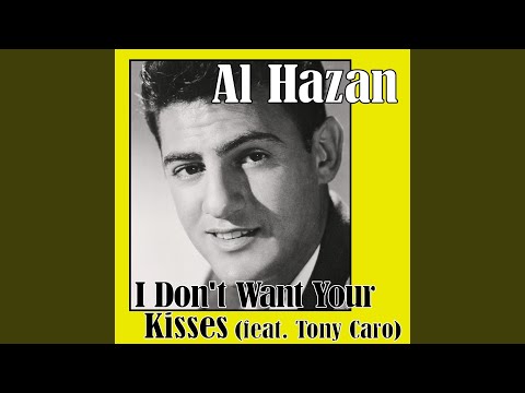 I Don't Want Your Kisses (feat. Tony Caro)