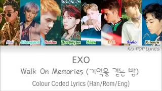 EXO (엑소) - Walk On Memories (기억을 걷는 밤) Colour Coded Lyrics (Han/Rom/Eng)